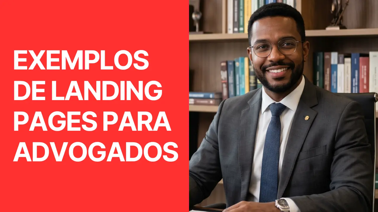 Veja exemplos de landing pages para advogados 2026 e aprenda como planejar a sua página para atrair mais clientes pelo Google Ads e Meta Ads.