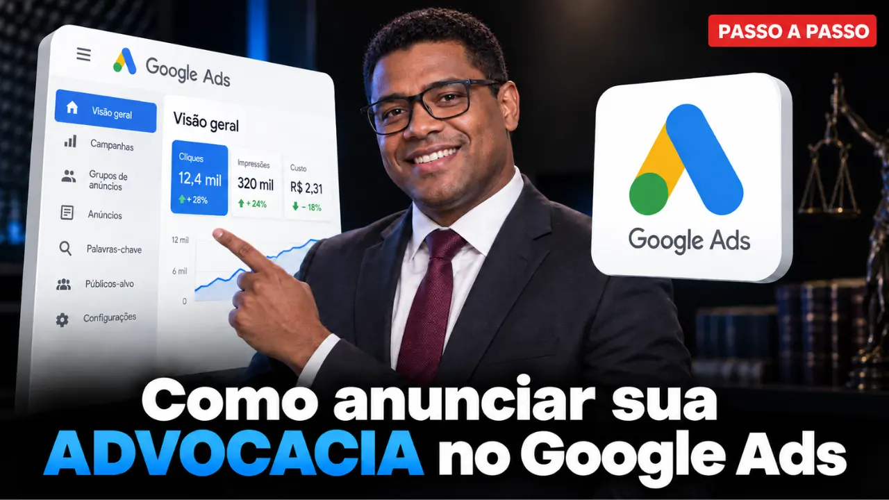 Guia completo sobre Google Ads para advogado em 2026: como funciona, onde anunciar, quanto investir e qual estratégia usar para atrair clientes qualificados.